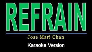 Refrain  Jose Mari Chan karaoke version [upl. by Ruyle]