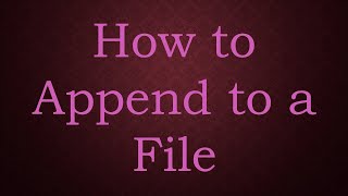 How to Append to a File [upl. by Yessak]