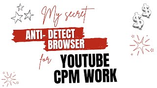 Best Anti detect Browser For Youtube Cpm work  Website Cpm Work  Financial Tech [upl. by Trainer]