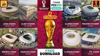 PES 2021 🏆 Stadiums Pack FIFA World Cup Qatar 2022  8 Stadiums  ● شرح اضافة ستادات كأس العالم 2022 [upl. by Dita766]