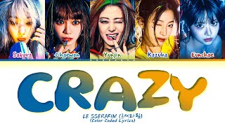 LE SSERAFIM CRAZY Lyrics Color Coded Lyrics [upl. by Ahsenek]