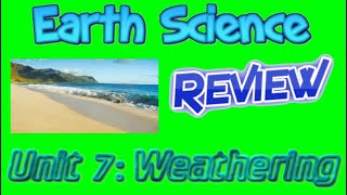 Earth Science Review Video 21 Unit 7  Physical Weathering [upl. by Hayse924]