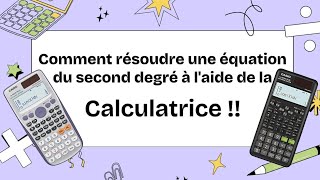 Comment résoudre une équation du second degré avec la calculatrice quotCasio fx570991ES PLUSquot [upl. by Nagyam]