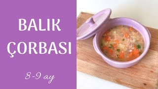 BEBEKLERE BALIK ÇORBASI TARİFİ  BALIK ÇORBASI NASIL YAPILIR [upl. by Arel]