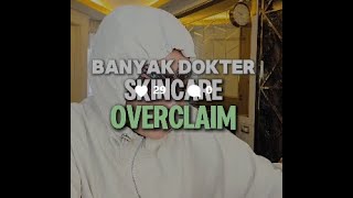 DOKTER DETEKTIF DOKTIF  BANYAK SKINCARE DOKTER OVERCLAIM PART 1 [upl. by Rivy641]