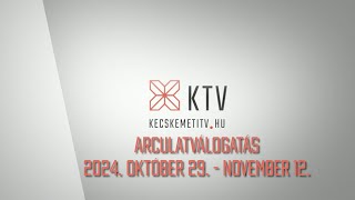 Kecskeméti TV arculatválogatás 2024 október 29  november 12 [upl. by Assilram494]