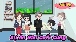 Full Bộ  Sự Ăn Năn Cuối Cùng  Hối Hận Muộn Màng  Kay Review [upl. by Felten]