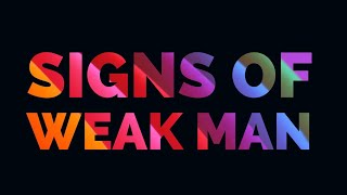 5 Signs Of Weak Man  Beautiful lesson [upl. by Naval]