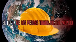 TOP 7 Los Peores Trabajos DEL MUNDO [upl. by Kev]