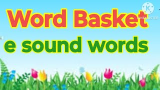 Word Basket e sound words  Vowel E words [upl. by Thisbe]