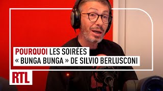 Pourquoi les soirées de Silvio Berlusconi sappelaient quotBunga Bungaquot  Ah Ouais [upl. by Devlen298]