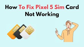 How to Fix Pixel 5 Sim Card Not Working [upl. by Richel]