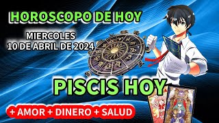 Piscis hoy Horóscopo de hoy Piscis Miércoles 10 de Abril de 2024 [upl. by Argella]