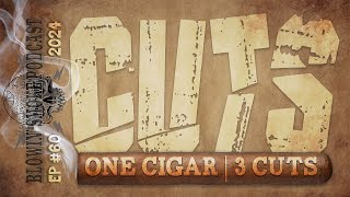 Episode 60 One Cigar 3 Cuts [upl. by Angelle634]