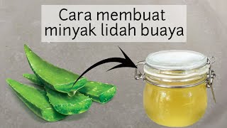 DIY Cara membuat minyak lidah buaya melembapkan kulit dan menyuburkan rambut secara alami Cara1 [upl. by Marte]