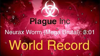 Plague Inc Neurax Worm Mega Brutal in 301 World Record [upl. by Connors251]