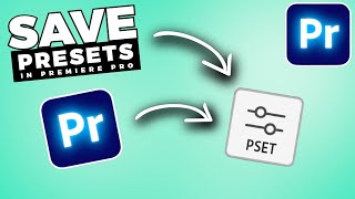 How To CREATE And SAVE PRESETS In Premiere Pro [upl. by Aeriel]