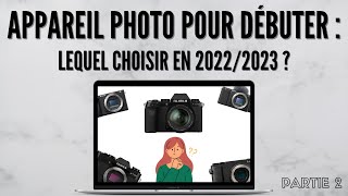 Appareil photo pour DEBUTER  lequel choisir  Canon Nikon Sony Fujifilm Lumix 📸 [upl. by Indira]