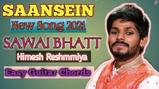 Saansein SongSawai BhattHimesh ReshmmiyaEasy Guitar Chords For BiggenarsSobinoy Guitarist [upl. by Nelrah]