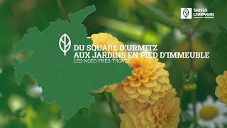 NOTRE TERRITOIRE NOS ESPACES DE NATURE🎥🌳LES NOËS du square dUrmitz aux jardins en pied dimmeuble [upl. by Anelaj753]