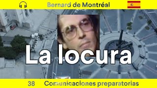 CP038 La locura por Bernard de Montreal con la voz de Julian [upl. by Retsel]