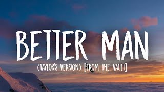 Taylor Swift  Better Man Lyrics Taylor’s Version From the Vault [upl. by Rabka165]