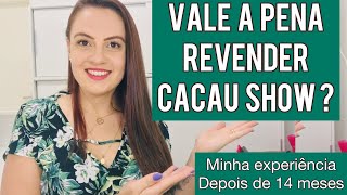 VALE A PENA REVENDER CACAU SHOW [upl. by Renckens]