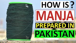 MANJA  HOW IS KITE THREAD MADE IN PAKISTAN  November 2018 [upl. by Norty]