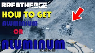 Breathedge How to find Aluminium [upl. by Anahsit134]