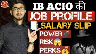 IB ACIO की Job Profile amp Salary Slip  खुफिया विभाग की Very Powerful Post 🔥😱 Detailed Information [upl. by Llerrehs426]