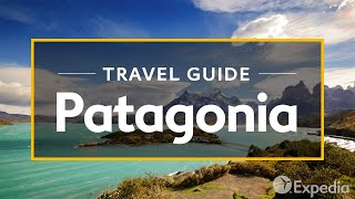 Patagonia Vacation Travel Guide  Expedia [upl. by Martguerita589]