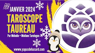 ♉️ TAUREAU • JANVIER 2024 • Y’a pas de hasard 😉 • LE TAROSCOPE MENSUEL [upl. by Rabma]