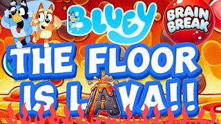 BLUEY FLOOR IS LAVA 🌋  FLOOR IS LAVA GAME Brain Break  Bluey Dance  Danny Go GoNoodle [upl. by Noleta]