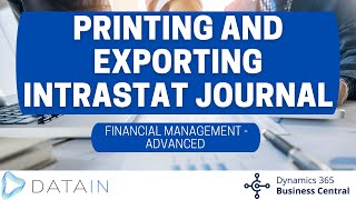 2615 Periodic activities PRINTING AND EXPORTING INTRASTAT JOURNAL  Dynamics Business Central NAV [upl. by Carmelo]