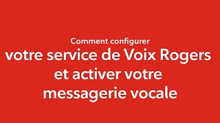 Configurer Voix Rogers et activer la messagerie vocale – Guide détaillé [upl. by Acinyt213]