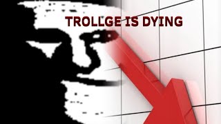 Trollge is Dying [upl. by Jacobine]