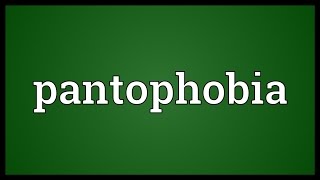 Pantophobia Meaning [upl. by Llewon307]