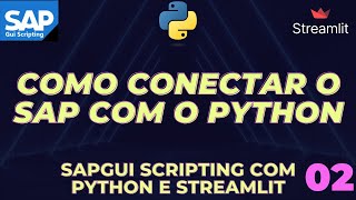 02 Como conectar o SAP com Python  SAP Scripting com Python e Streamlit [upl. by Tabor]