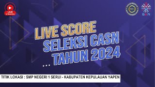 LIVE SCORE SKD CASN Tahun 2024 Titik Lokasi SMP Negeri 1 Serui  Kabupaten Kepulauan Yapen [upl. by Celestyn]