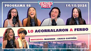 MAUREEN se sumó a ViernesTrece y LO ACORRALARON A FERBO 😨 PROGRAMA 88 del 16102024 [upl. by Avot]