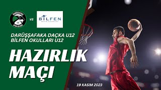 Darüşşafaka Daçka U12  Bilfen U12 🏀 Hazırlık Maçı 19112023 [upl. by Dilks]