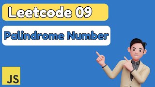 LeetCode 9 Palindrome Number JavaScript Solution  Easy Explanation [upl. by Sachsse107]