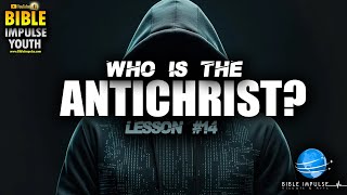 The AntiChrist  Lesson 14  Youth studies [upl. by Nap]