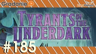 Tyrants of the Underdark  RECENZJA  Gradanie 185  gra planszowa [upl. by Almeria]