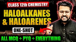 Class 12 Chemistry  Haloalkanes and Haloarenes Most Important Questions in One Shot [upl. by Kassaraba]