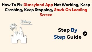 How To Fix Disneyland App Not Working Keep Crashing Keep Stopping Stuck On Loading Screen [upl. by Anica]