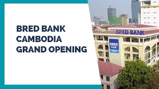 BRED BANK CAMBODIA Grand Opening [upl. by Coco]