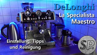 DeLonghi La Specialista Maestro Einstellung Tipps und Reinigung [upl. by Callahan334]