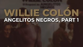 Willie Colón  Angelitos Negros Part 1 Audio Oficial [upl. by Rondon]