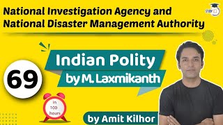 NIA and NDMA  Indian Polity by M Laxmikanth for UPSC  Lecture 69 by Amit Kilhor [upl. by Aleet145]